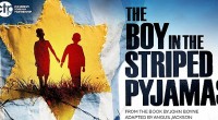 THE WORLD STAGE PREMIERE OF THE BOY IN THE STRIPED PYJAMAS – Book by JOHN BOYNE Adapted for the stage by ANGUS JACKSON THEATRE ROYAL NOTTINGHAM TUESDAY 17 – SATURDAY […]